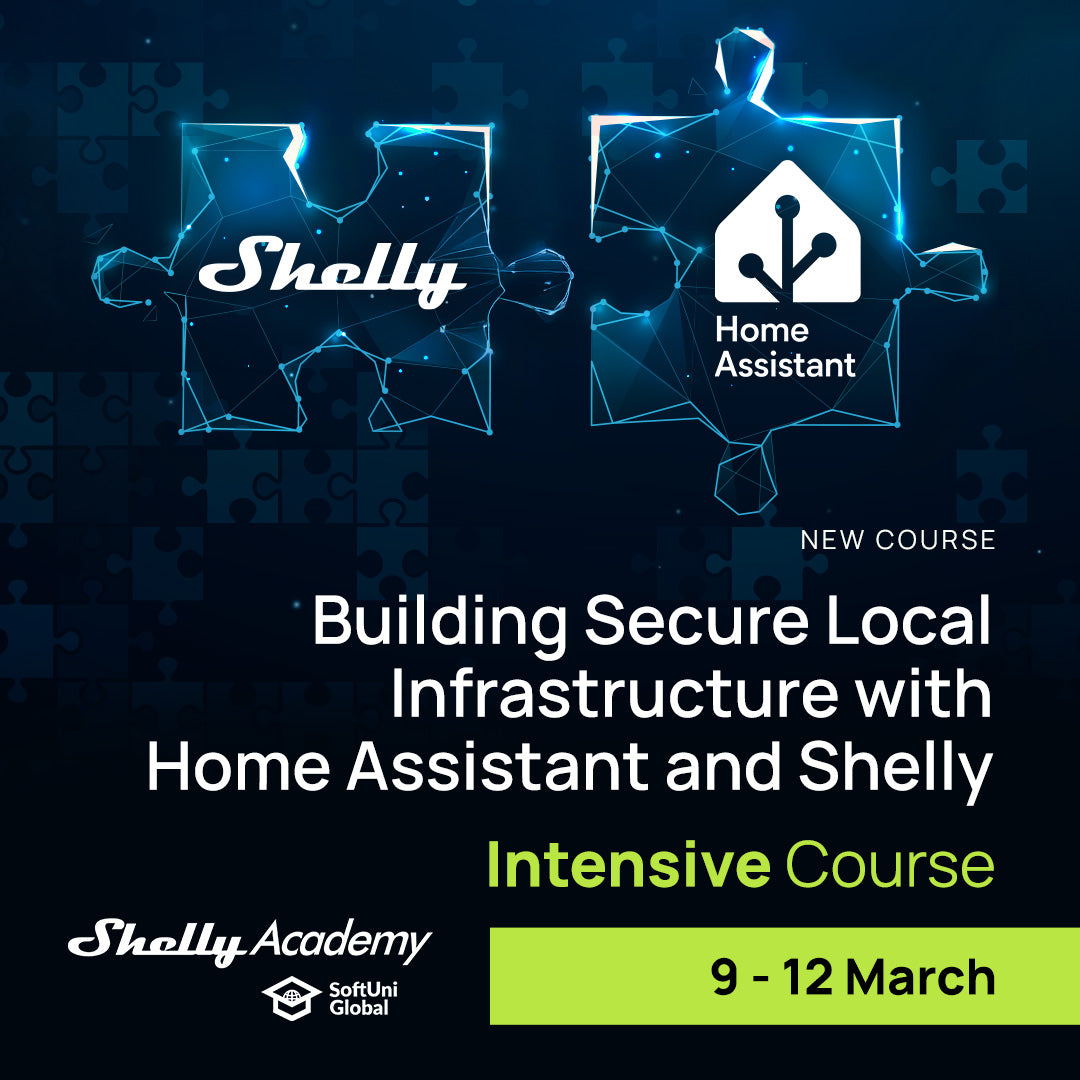 Dark graphic with puzzle pieces featuring the Shelly devices and Home Assistant logos. Text: “Building Secure Local Infrastructure with Home Assistant and Shelly Europe. Intensive Course, 9-12 March.” Logos: Shelly Academy, SoftUni Global.
